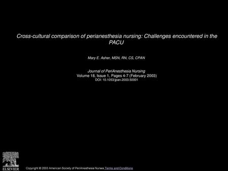 Mary E. Asher, MSN, RN, CS, CPAN  Journal of PeriAnesthesia Nursing 