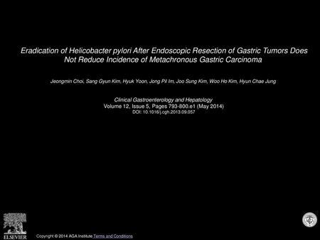 Eradication of Helicobacter pylori After Endoscopic Resection of Gastric Tumors Does Not Reduce Incidence of Metachronous Gastric Carcinoma  Jeongmin.