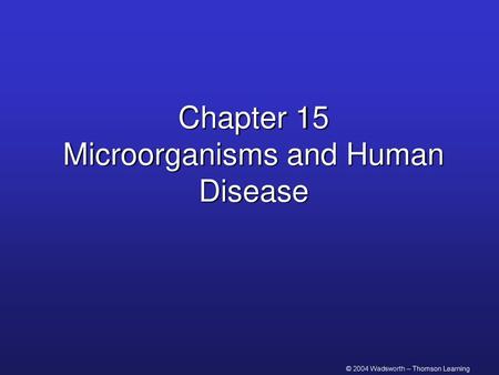 Chapter 15 Microorganisms and Human Disease