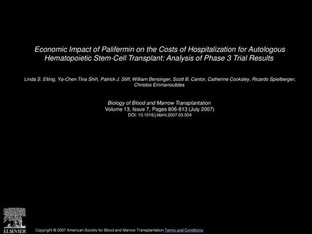 Economic Impact of Palifermin on the Costs of Hospitalization for Autologous Hematopoietic Stem-Cell Transplant: Analysis of Phase 3 Trial Results  Linda.