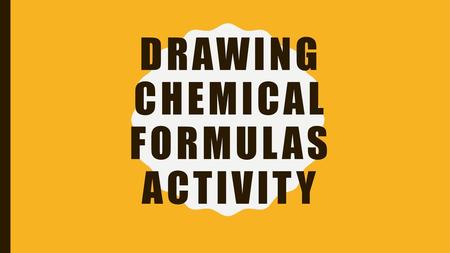 Drawing Chemical Formulas Activity