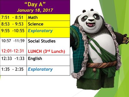 “Day A” January 18, :51 - 8:51 Math 8:53 - 9:53 Science