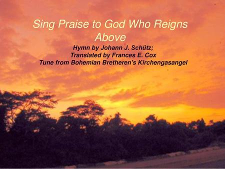 Sing Praise to God Who Reigns Above