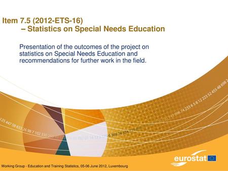 Item 7.5 (2012-ETS-16) – Statistics on Special Needs Education