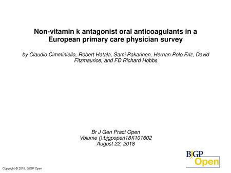 Non-vitamin k antagonist oral anticoagulants in a European primary care physician survey by Claudio Cimminiello, Robert Hatala, Sami Pakarinen, Hernan.