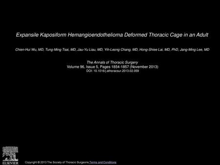 Expansile Kaposiform Hemangioendothelioma Deformed Thoracic Cage in an Adult  Chien-Hui Wu, MD, Tung-Ming Tsai, MD, Jau-Yu Liau, MD, Yih-Leong Chang, MD,