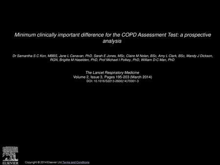 Minimum clinically important difference for the COPD Assessment Test: a prospective analysis  Dr Samantha S C Kon, MBBS, Jane L Canavan, PhD, Sarah E.