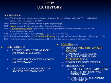 2.19.19 			U.S. HISTORY ON THIS DAY: 1846 - The formal transfer of government between Texas and the United States took place. Texas had officially.