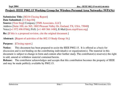 Sept 2004 doc.: IEEE 802.15-04-0552-00-001b Sept 2004 Project: IEEE P802.15 Working Group for Wireless Personal Area Networks (WPANs) Submission Title: