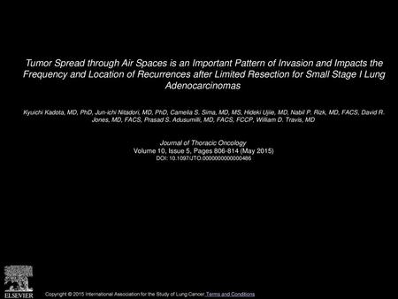 Tumor Spread through Air Spaces is an Important Pattern of Invasion and Impacts the Frequency and Location of Recurrences after Limited Resection for.