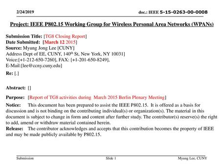 July 2014 doc.: IEEE 802.15-14-0466-00-0008 2/24/2019 Project: IEEE P802.15 Working Group for Wireless Personal Area Networks (WPANs) Submission Title: