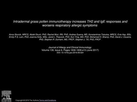 Intradermal grass pollen immunotherapy increases TH2 and IgE responses and worsens respiratory allergic symptoms  Anna Slovick, MRCS, Abdel Douiri, PhD,