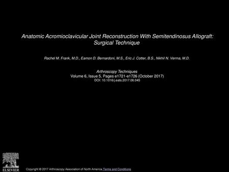 Anatomic Acromioclavicular Joint Reconstruction With Semitendinosus Allograft: Surgical Technique  Rachel M. Frank, M.D., Eamon D. Bernardoni, M.S., Eric.