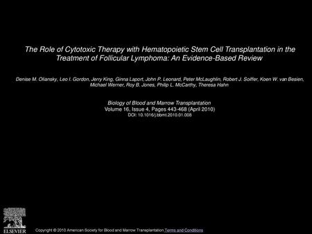 The Role of Cytotoxic Therapy with Hematopoietic Stem Cell Transplantation in the Treatment of Follicular Lymphoma: An Evidence-Based Review  Denise M.