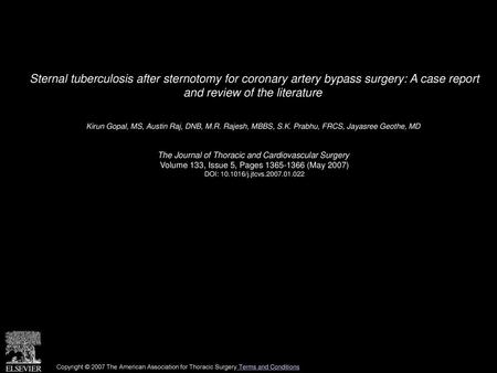 Sternal tuberculosis after sternotomy for coronary artery bypass surgery: A case report and review of the literature  Kirun Gopal, MS, Austin Raj, DNB,