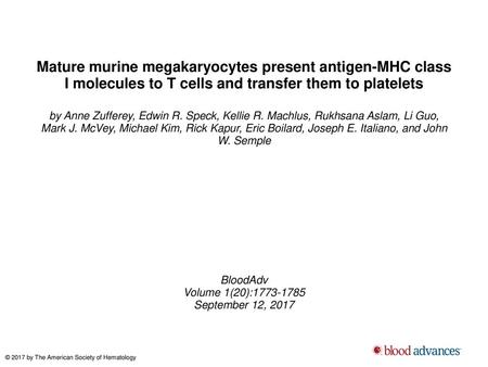 Mature murine megakaryocytes present antigen-MHC class I molecules to T cells and transfer them to platelets by Anne Zufferey, Edwin R. Speck, Kellie R.