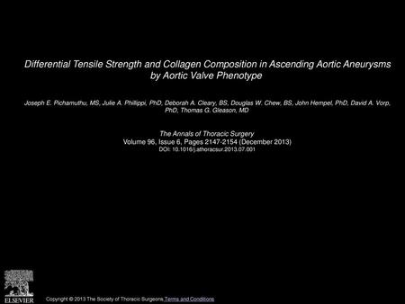 Differential Tensile Strength and Collagen Composition in Ascending Aortic Aneurysms by Aortic Valve Phenotype  Joseph E. Pichamuthu, MS, Julie A. Phillippi,