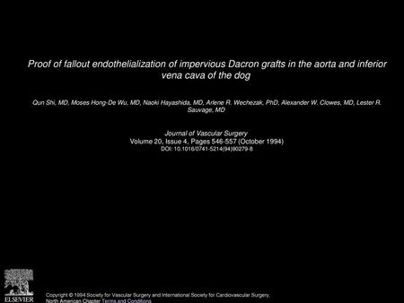 Proof of fallout endothelialization of impervious Dacron grafts in the aorta and inferior vena cava of the dog  Qun Shi, MD, Moses Hong-De Wu, MD, Naoki.