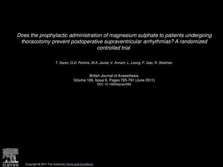 Does the prophylactic administration of magnesium sulphate to patients undergoing thoracotomy prevent postoperative supraventricular arrhythmias? A randomized.