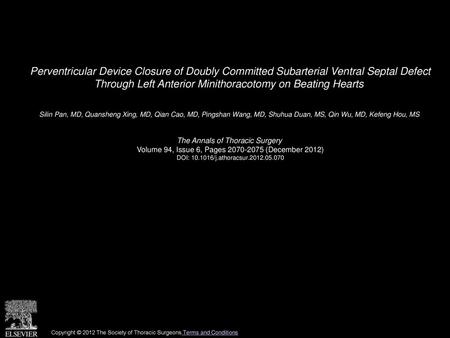 Perventricular Device Closure of Doubly Committed Subarterial Ventral Septal Defect Through Left Anterior Minithoracotomy on Beating Hearts  Silin Pan,