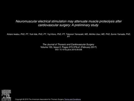 Neuromuscular electrical stimulation may attenuate muscle proteolysis after cardiovascular surgery: A preliminary study  Kotaro Iwatsu, PhD, PT, Yuki.