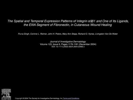 The Spatial and Temporal Expression Patterns of Integrin α9β1 and One of Its Ligands, the EIIIA Segment of Fibronectin, in Cutaneous Wound Healing  Purva.