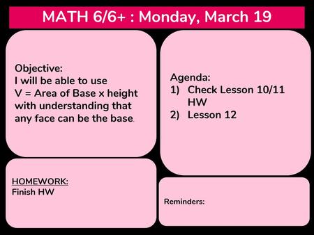 MATH 6/6+ : Monday, March 19 Objective: Agenda: