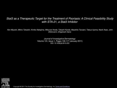 Stat3 as a Therapeutic Target for the Treatment of Psoriasis: A Clinical Feasibility Study with STA-21, a Stat3 Inhibitor  Ken Miyoshi, Mikiro Takaishi,