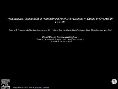 Noninvasive Assessment of Nonalcoholic Fatty Liver Disease in Obese or Overweight Patients  Sven M.A. Francque, An Verrijken, Ilse Mertens, Guy Hubens,