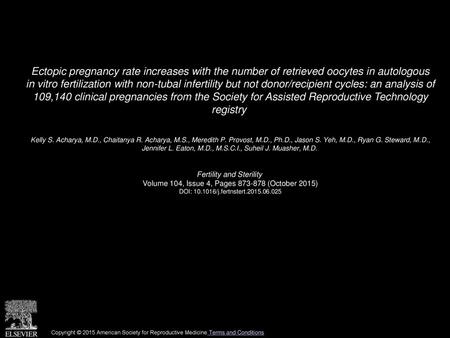 Ectopic pregnancy rate increases with the number of retrieved oocytes in autologous in vitro fertilization with non-tubal infertility but not donor/recipient.