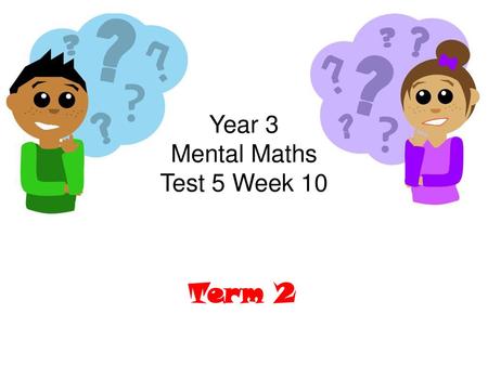 Year 3 Mental Maths Test 5 Week 10