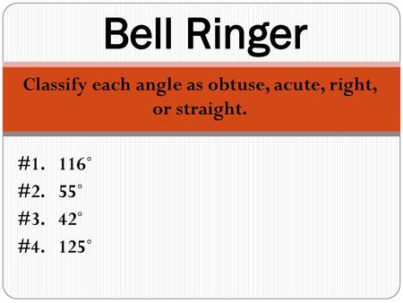 Classify each angle as obtuse, acute, right, or straight.