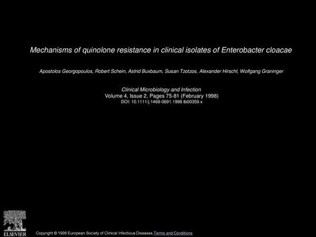 Mechanisms of quinolone resistance in clinical isolates of Enterobacter cloacae  Apostolos Georgopoulos, Robert Schein, Astrid Buxbaum, Susan Tzotzos,