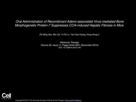 Oral Administration of Recombinant Adeno-associated Virus-mediated Bone Morphogenetic Protein-7 Suppresses CCl4-induced Hepatic Fibrosis in Mice  Zhi-Ming.