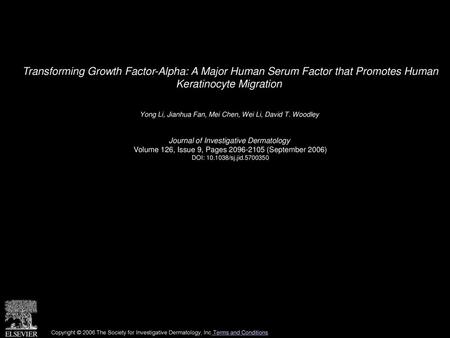 Transforming Growth Factor-Alpha: A Major Human Serum Factor that Promotes Human Keratinocyte Migration  Yong Li, Jianhua Fan, Mei Chen, Wei Li, David.