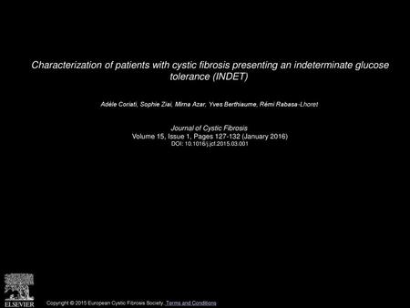 Characterization of patients with cystic fibrosis presenting an indeterminate glucose tolerance (INDET)  Adèle Coriati, Sophie Ziai, Mirna Azar, Yves.