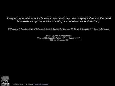 Early postoperative oral fluid intake in paediatric day case surgery influences the need for opioids and postoperative vomiting: a controlled randomized.