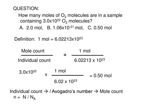 Individual count  / Avogadro’s number  Mole count n = N / NA