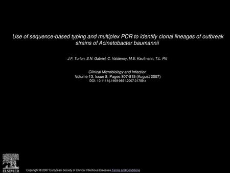 Use of sequence-based typing and multiplex PCR to identify clonal lineages of outbreak strains of Acinetobacter baumannii  J.F. Turton, S.N. Gabriel,