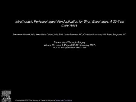 Intrathoracic Periesophageal Fundoplication for Short Esophagus: A 20-Year Experience  Francesco Volonté, MD, Jean-Marie Collard, MD, PhD, Louis Goncette,