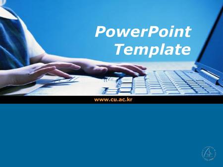 PowerPoint Template www.cu.ac.kr.