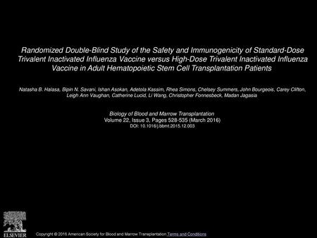 Randomized Double-Blind Study of the Safety and Immunogenicity of Standard-Dose Trivalent Inactivated Influenza Vaccine versus High-Dose Trivalent Inactivated.