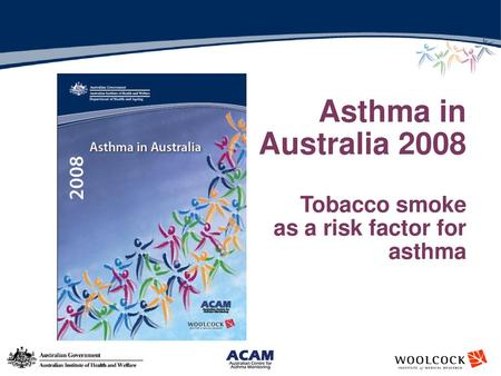 Asthma in Australia 2008 Tobacco smoke as a risk factor for asthma