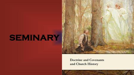 LESSON 15 SEMINARY Doctrine and Covenants and Church History.