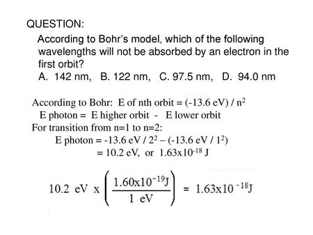 E photon = eV / 22 – (-13.6 eV / 12) = 10.2 eV, or 1.63x10-18 J