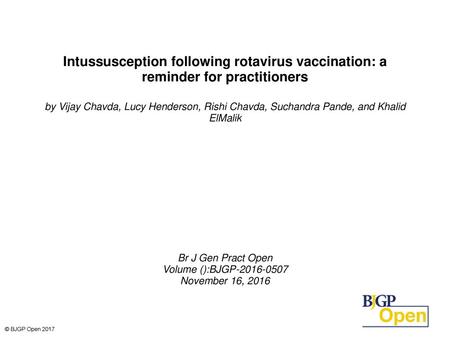 Intussusception following rotavirus vaccination: a reminder for practitioners by Vijay Chavda, Lucy Henderson, Rishi Chavda, Suchandra Pande, and Khalid.