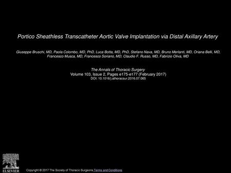 Portico Sheathless Transcatheter Aortic Valve Implantation via Distal Axillary Artery  Giuseppe Bruschi, MD, Paola Colombo, MD, PhD, Luca Botta, MD, PhD,