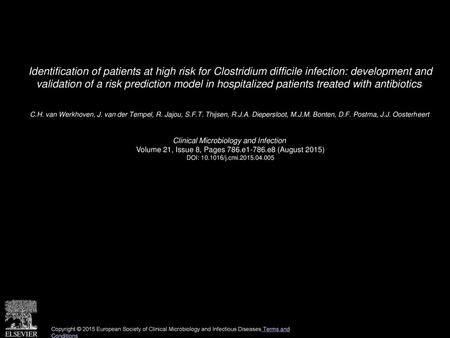 Identification of patients at high risk for Clostridium difficile infection: development and validation of a risk prediction model in hospitalized patients.