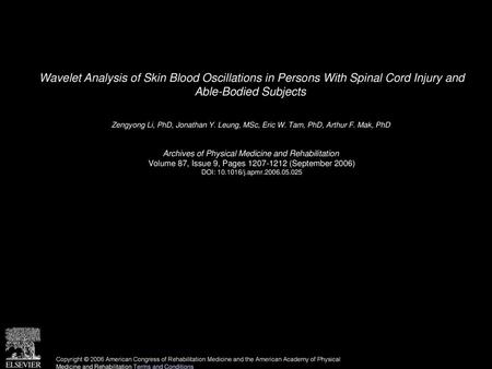 Wavelet Analysis of Skin Blood Oscillations in Persons With Spinal Cord Injury and Able-Bodied Subjects  Zengyong Li, PhD, Jonathan Y. Leung, MSc, Eric.