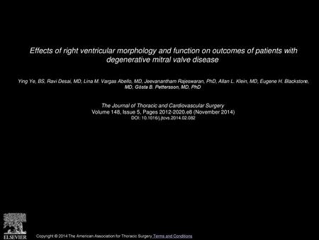 Effects of right ventricular morphology and function on outcomes of patients with degenerative mitral valve disease  Ying Ye, BS, Ravi Desai, MD, Lina.